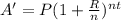 A'=P(1+\frac{R}{n})^{nt}