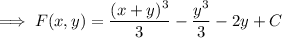 \implies F(x,y)=\dfrac{(x+y)^3}3-\dfrac{y^3}3-2y+C