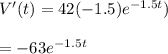 V'(t) = 42(-1.5) e^{-1.5t} )\\\\=-63e^{-1.5t}