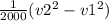 \frac{1}{2000} (v2^2-v1^2)