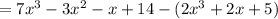 =7x^3-3x^2-x+14-(2x^3+2x+5)