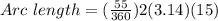 Arc \ length =(\frac{55}{360})2 (3.14)(15)
