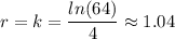 r =  k = \dfrac{ln(64)}{4} \approx 1.04