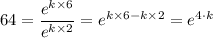 64= \dfrac{e^{k \times 6}}{e^{k \times 2}} = e^{k \times 6- k \times 2} = e^{4\cdot k}