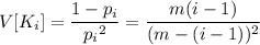 V[K_i]=\dfrac{1-p_i}{{p_i}^2}=\dfrac{m(i-1)}{(m-(i-1))^2}