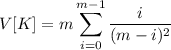 V[K]=m\displaystyle\sum_{i=0}^{m-1}\frac i{(m-i)^2}