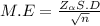 M.E = \frac{Z_{\alpha }S.D }{\sqrt{n} }