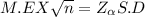 M.E X \sqrt{n}  = Z_{\alpha } S.D