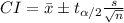 CI=\bar{x}\pm t_{\alpha/2} \frac{s}{\sqrt{n}}