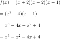 f(x)=(x+2)(x-2)(x-1)\\\\=(x^2-4)(x-1)\\\\=x^3-4x-x^2+4\\\\=x^3-x^2-4x+4