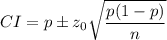 CI = p \pm z_0 \sqrt{\dfrac{p(1-p)}{n}