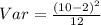 Var = \frac{(10 - 2)^2}{12}