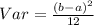 Var = \frac{(b-a)^2}{12}