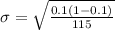 \sigma = \sqrt{\frac{0.1(1 - 0.1)}{115}}