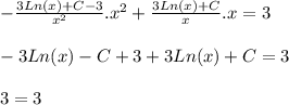 -\frac{3Ln(x) + C - 3}{x^2}.x^2 + \frac{3Ln(x) + C}{x}.x = 3\\\\-3Ln(x) - C + 3 + 3Ln(x) + C= 3\\\\3 = 3