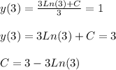 y(3) = \frac{3Ln(3) + C}{3} = 1\\\\y(3) = 3Ln(3) + C = 3\\\\C = 3 - 3Ln(3)