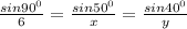 \frac{sin 90^0}{6} = \frac{sin 50^0}{x} = \frac{sin 40^0}{y}