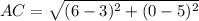 AC = \sqrt{(6 - 3)^2 + (0 - 5)^2}
