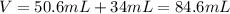 V=50.6mL+34mL=84.6mL