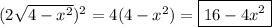 (2\sqrt{4-x^2})^2=4(4-x^2)=\boxed{16-4x^2}