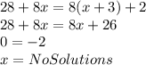 28+8x = 8(x+3) +2\\28+8x=8x+26\\0=-2\\x = No Solutions