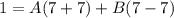 \displaystyle 1 = A(7 + 7) + B(7 - 7)