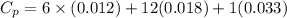 C_p = 6 \times (0.012) + 12 (0.018)+1(0.033)