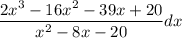 \dfrac{2x^3-16x^2-39x+20}{x^2-8x-20}dx