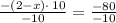 \frac{-\left(2-x\right)\cdot \:10}{-10}=\frac{-80}{-10}