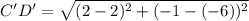 C'D'=\sqrt{(2-2)^2+(-1-(-6))^2}