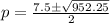 p = \frac{7.5\±\sqrt{952.25}}{2}