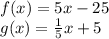 f(x)= 5x-25\\g(x)=\frac{1}{5}x+5