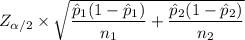 Z_{\alpha/2} \times \sqrt{\dfrac{\hat p_1 (1- \hat p_1) }{n_1} + \dfrac{\hat p_2 (1- \hat p_2)}{n_2} }