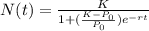 N(t) = \frac{K}{1 + (\frac{K - P_0}{P_0})e^{-rt}}