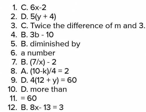 1. Six less than twice a number

A 6 - 2xB. 2x - 6C. 6x-2D. 2 - 6x2. Five times the sum of a numbe
