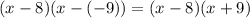 (x - 8)(x - (-9)) = (x-8)(x+9)