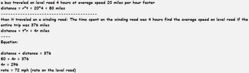 Abus traveled on a level road for 44 hours at an average speed 20 miles per hour faster than it trav