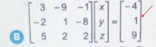 Which matrix equation represents the system of linear equations?

3x-9y-Z=-4
-2x + y - 8z = 1
5x + 2