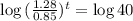 \log{(\frac{1.28}{0.85})^t} = \log{40}