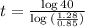 t = \frac{\log{40}}{\log{(\frac{1.28}{0.85})}}