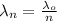 \lambda_n = \frac{\lambda_o}{n}