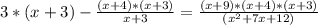 3*(x + 3)  - \frac{(x + 4)*(x+3)}{x + 3}  = \frac{(x + 9)*(x + 4)*(x+3)}{(x^2 + 7x + 12)}