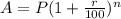 A=P(1+\frac{r}{100} )^n