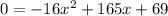 0=-16x^2+165x+69