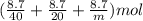 (\frac{8.7}{40} + \frac{8.7}{20} + \frac{8.7}{m}) mol