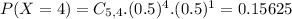 P(X = 4) = C_{5,4}.(0.5)^{4}.(0.5)^{1} = 0.15625