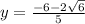 y = \frac{-6-2\sqrt{6} }{5}