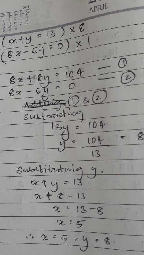 For each pair solve of simultaneous equations solve for x and y x+y=13 and 8x-5y=0