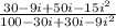 \frac{30-9i+50i-15i^2}{100-30i+30i-9i^2}