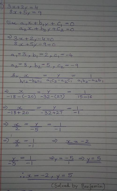3x+2y=4 8x+5y=9Please solve using Cross multiplication method.​